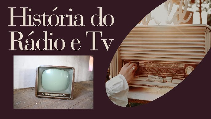 HISTORIA RADIO E TV